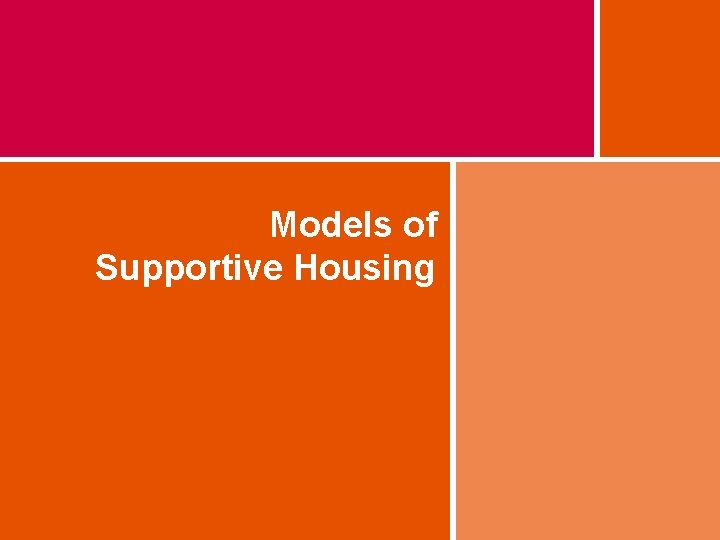 Models of Supportive Housing 