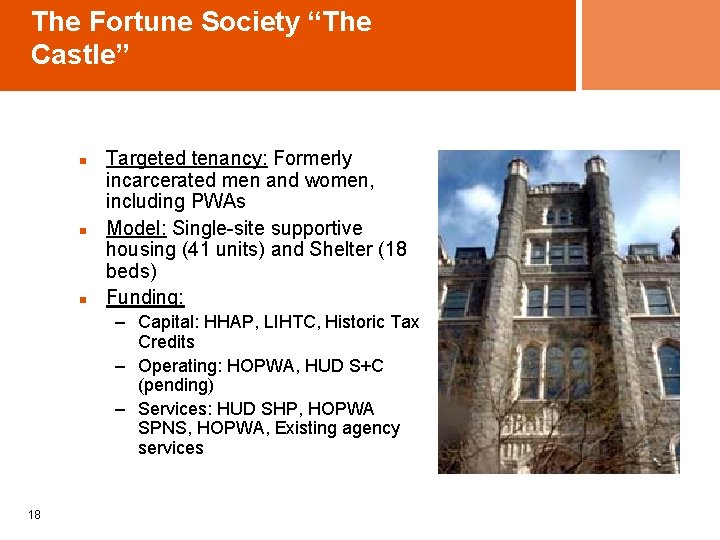 The Fortune Society “The Castle” n n n Targeted tenancy: Formerly incarcerated men and