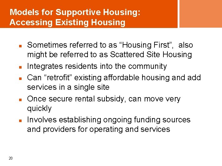 Models for Supportive Housing: Accessing Existing Housing n n n 20 Sometimes referred to