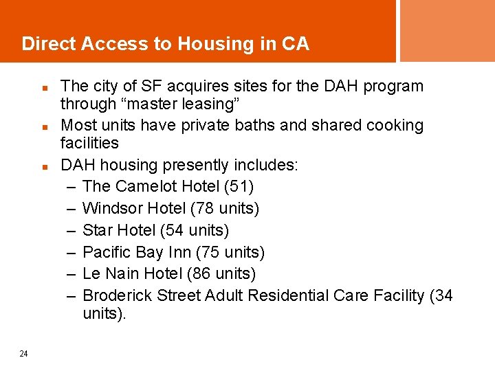 Direct Access to Housing in CA n n n 24 The city of SF