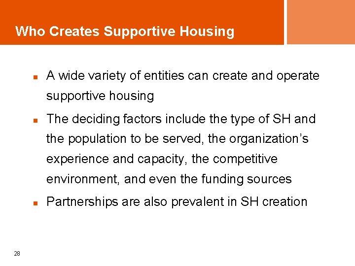 Who Creates Supportive Housing n A wide variety of entities can create and operate