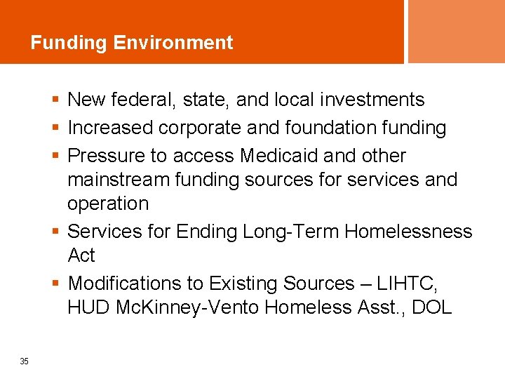 Funding Environment § New federal, state, and local investments § Increased corporate and foundation