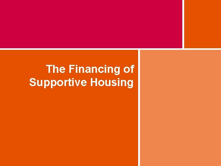 The Financing of Supportive Housing 