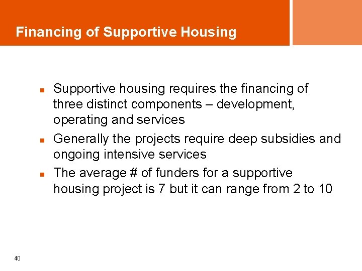 Financing of Supportive Housing n n n 40 Supportive housing requires the financing of