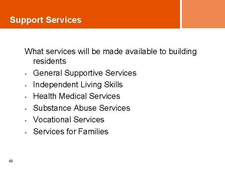 Support Services What services will be made available to building residents § General Supportive