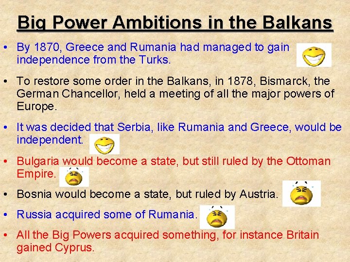 Big Power Ambitions in the Balkans • By 1870, Greece and Rumania had managed