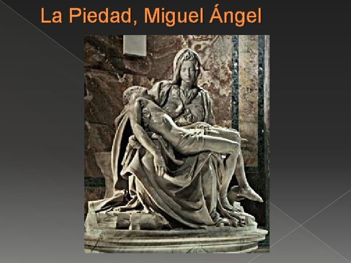 La Piedad, Miguel Ángel 