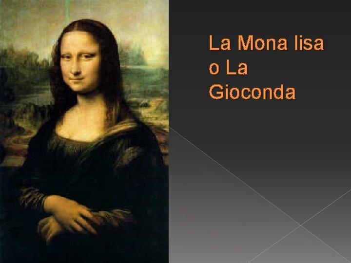 La Mona lisa o La Gioconda 