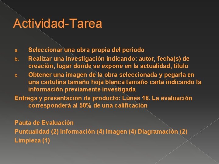 Actividad-Tarea Seleccionar una obra propia del período b. Realizar una investigación indicando: autor, fecha(s)