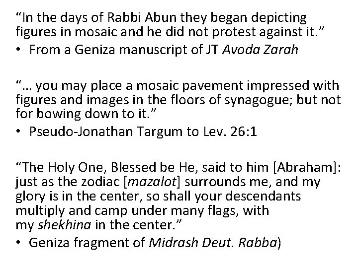 “In the days of Rabbi Abun they began depicting figures in mosaic and he