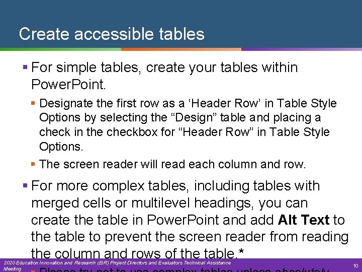Create accessible tables § For simple tables, create your tables within Power. Point. §