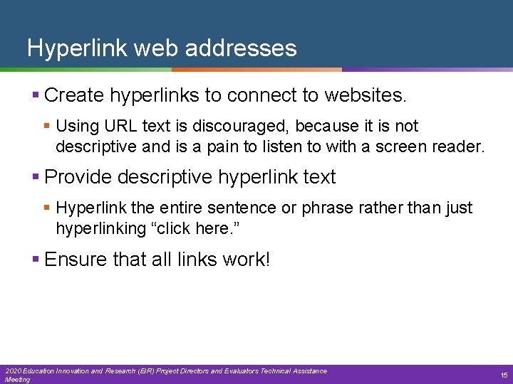 Hyperlink web addresses § Create hyperlinks to connect to websites. § Using URL text