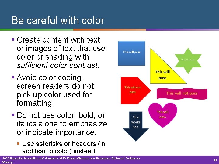 Be careful with color § Create content with text or images of text that