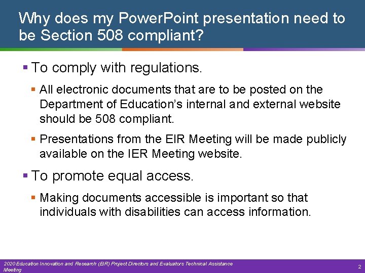 Why does my Power. Point presentation need to be Section 508 compliant? § To