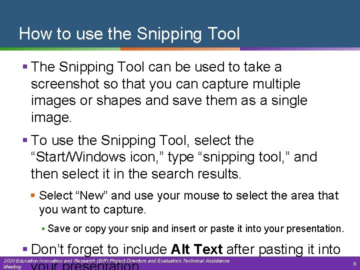 How to use the Snipping Tool § The Snipping Tool can be used to