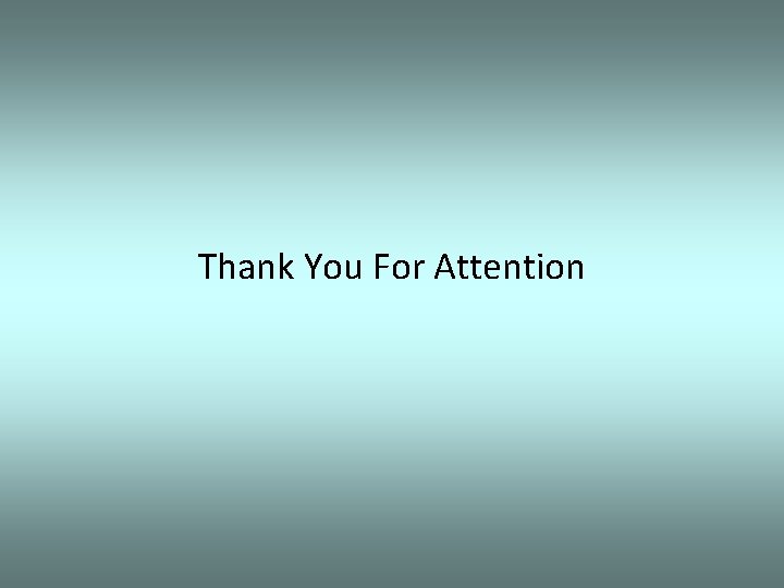 Thank You For Attention 