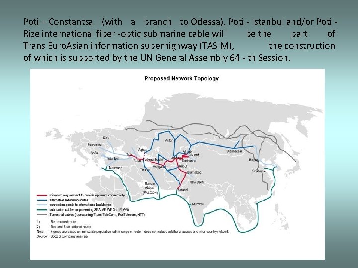 Poti – Constantsa (with a branch to Odessa), Poti - Istanbul and/or Poti Rize