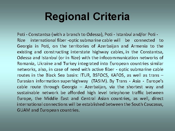 Regional Criteria Poti - Constantsa (with a branch to Odessa), Poti - Istanbul and/or