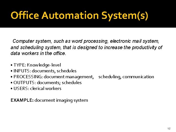 Office Automation System(s) Computer system, such as word processing, electronic mail system, and scheduling