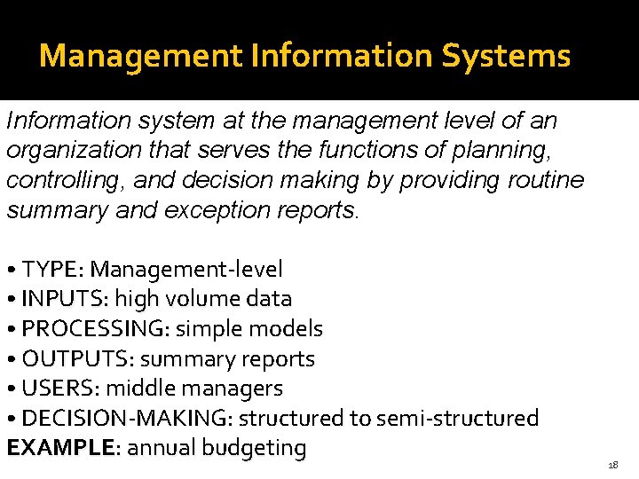 Management Information Systems Information system at the management level of an organization that serves