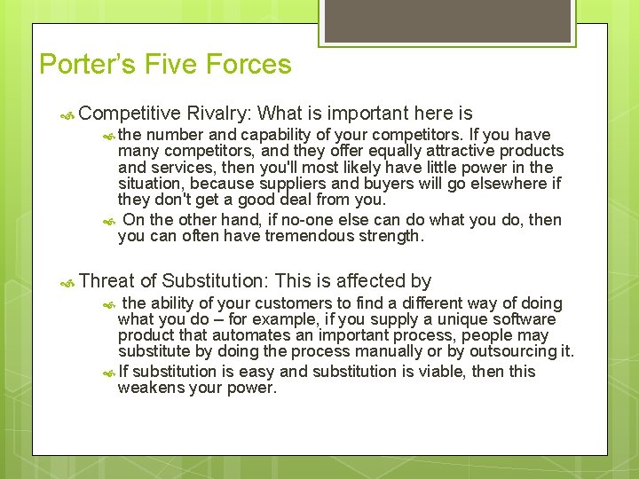 Porter’s Five Forces Competitive Rivalry: What is important here is the number and capability