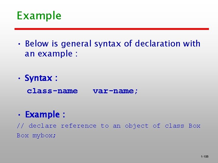 Example • Below is general syntax of declaration with an example : • Syntax Example • Below is general syntax of declaration with an example : • Syntax