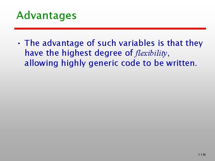 Advantages • The advantage of such variables is that they have the highest degree