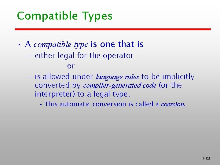 Compatible Types • A compatible type is one that is – either legal for Compatible Types • A compatible type is one that is – either legal for
