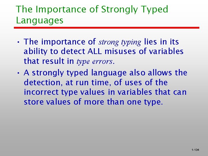 The Importance of Strongly Typed Languages • The importance of strong typing lies in