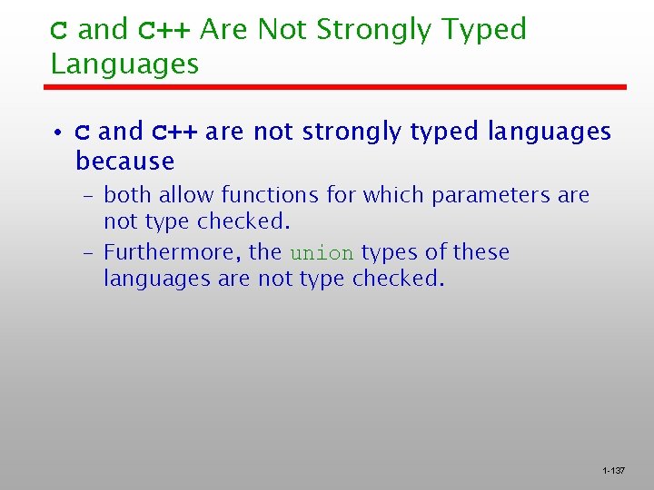 C and C++ Are Not Strongly Typed Languages • C and C++ are not C and C++ Are Not Strongly Typed Languages • C and C++ are not
