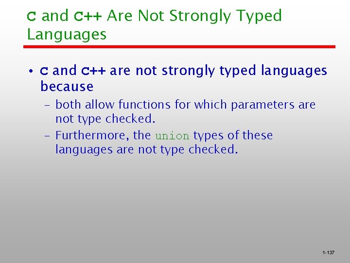 C and C++ Are Not Strongly Typed Languages • C and C++ are not