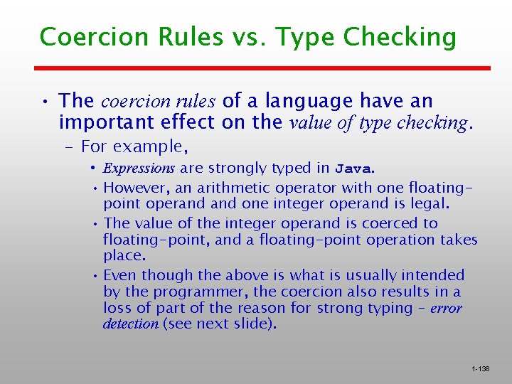 Coercion Rules vs. Type Checking • The coercion rules of a language have an