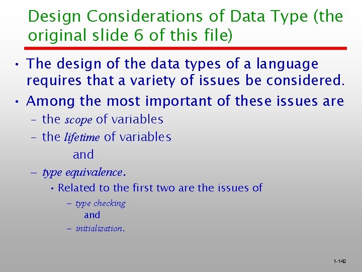 Design Considerations of Data Type (the original slide 6 of this file) • The Design Considerations of Data Type (the original slide 6 of this file) • The
