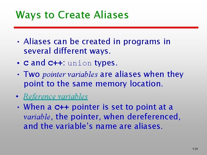 Ways to Create Aliases • Aliases can be created in programs in several different