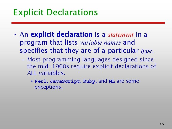 Explicit Declarations • An explicit declaration is a statement in a program that lists Explicit Declarations • An explicit declaration is a statement in a program that lists