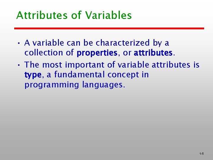 Attributes of Variables • A variable can be characterized by a collection of properties,