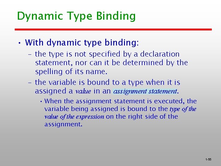 Dynamic Type Binding • With dynamic type binding: – the type is not specified