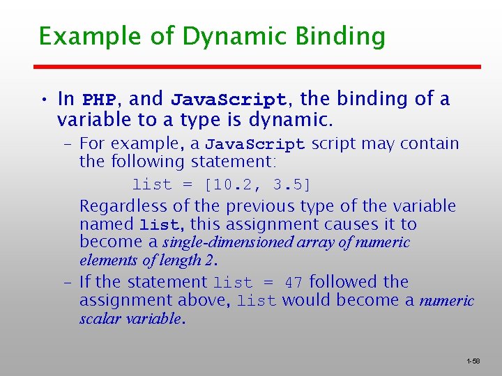 Example of Dynamic Binding • In PHP, and Java. Script, the binding of a