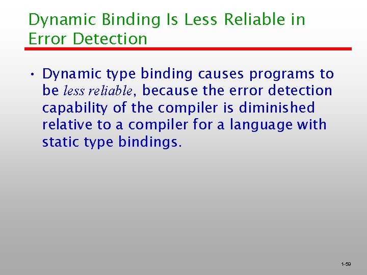 Dynamic Binding Is Less Reliable in Error Detection • Dynamic type binding causes programs Dynamic Binding Is Less Reliable in Error Detection • Dynamic type binding causes programs