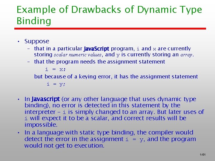 Example of Drawbacks of Dynamic Type Binding • Suppose – that in a particular