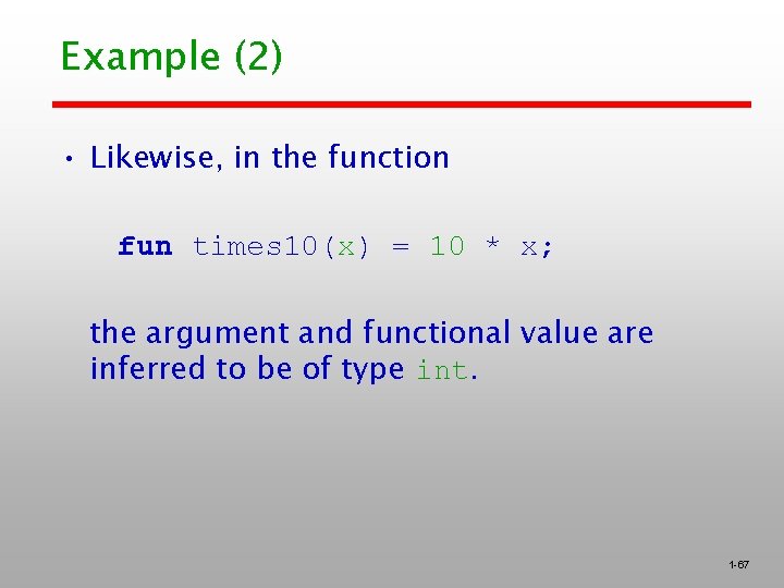 Example (2) • Likewise, in the function fun times 10(x) = 10 * x; Example (2) • Likewise, in the function fun times 10(x) = 10 * x;