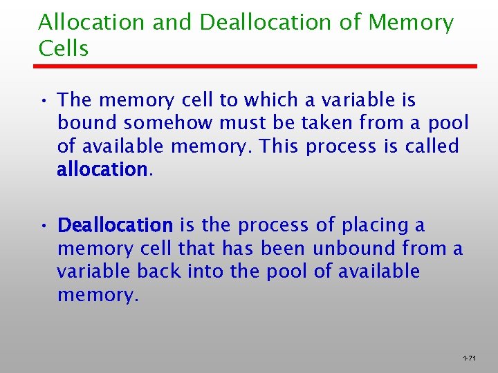 Allocation and Deallocation of Memory Cells • The memory cell to which a variable