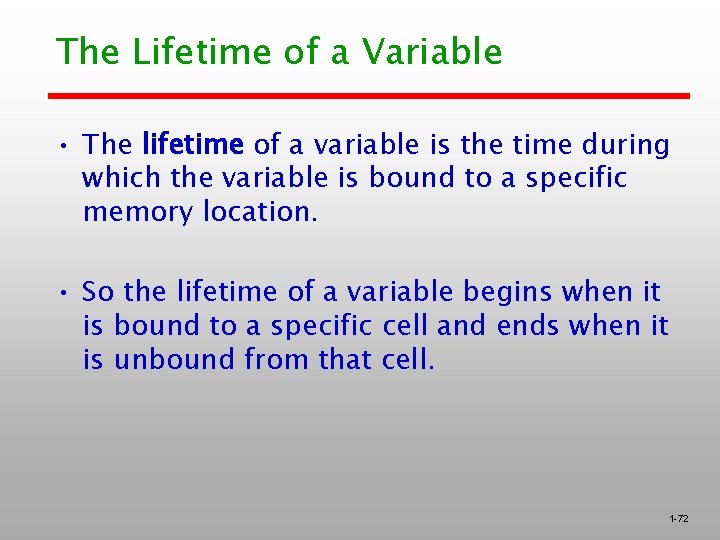 The Lifetime of a Variable • The lifetime of a variable is the time The Lifetime of a Variable • The lifetime of a variable is the time