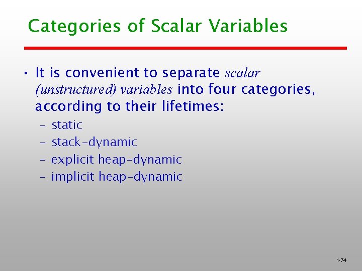 Categories of Scalar Variables • It is convenient to separate scalar (unstructured) variables into