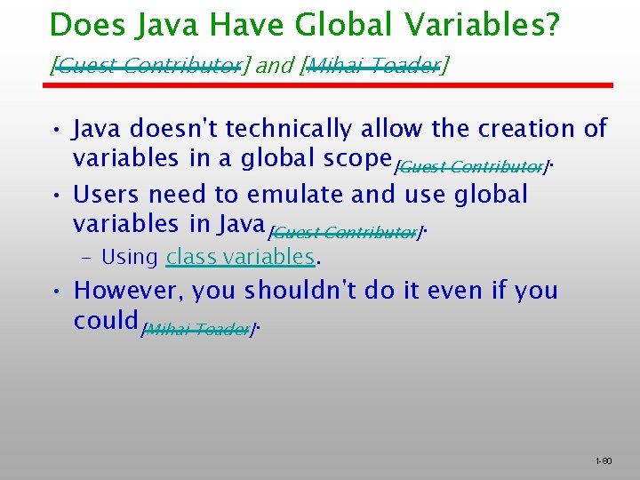 Does Java Have Global Variables? [Guest Contributor] and [Mihai Toader] • Java doesn't technically
