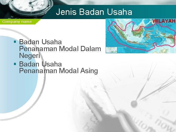 Jenis Badan Usaha Company name § Badan Usaha Penanaman Modal Dalam Negeri § Badan