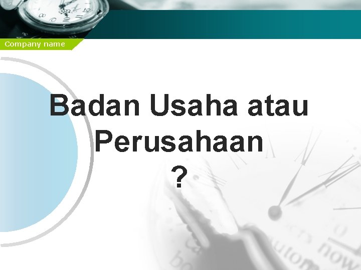 Company name Badan Usaha atau Perusahaan ? 