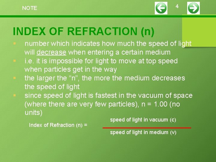 4 NOTE INDEX OF REFRACTION (n) § § number which indicates how much the