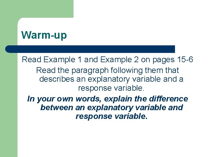 Warm-up Read Example 1 and Example 2 on pages 15 -6 Read the paragraph
