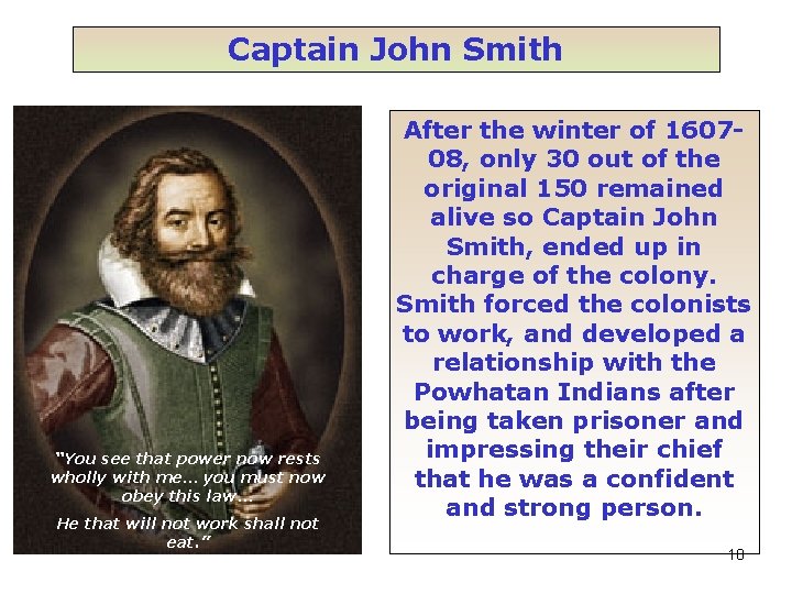 Captain John Smith “You see that power now rests wholly with me… you must